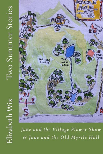 Two Summer Stories: Jane And The Village Flower Show & Jane And The Old Myrtle Hall