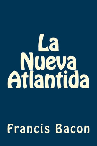 La Nueva Atlantida (Spanish Edition) - 9781539655251