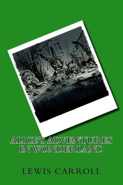 Alice's Adventures In Wonderland - 9781539656715