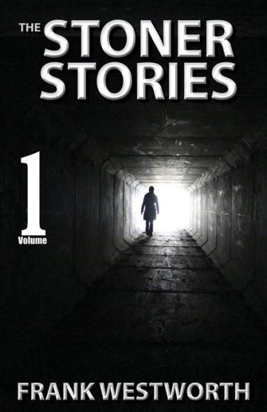 The Stoner Stories: The Stoner Stories 1-5 Plus A Gripping New Quick Thriller (The Collected Stoner Stories)