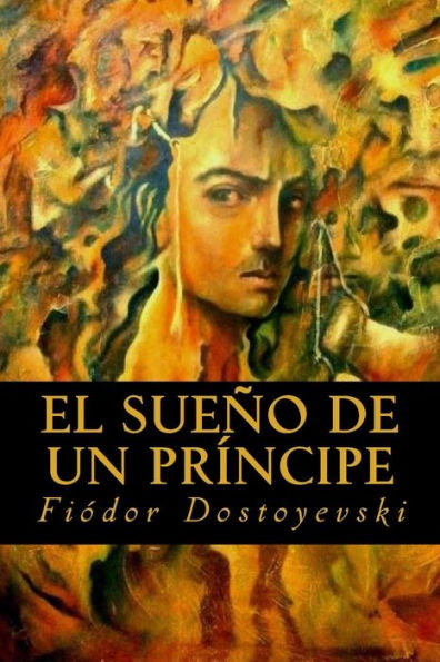 El Sue?o De Un Pr?ncipe (Spanish Edition) - 9781539668565