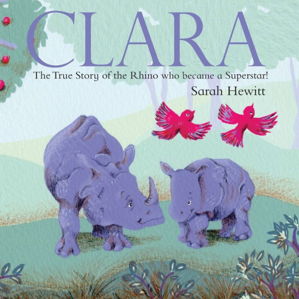 Clara: The True Story Of Clara The Rhino