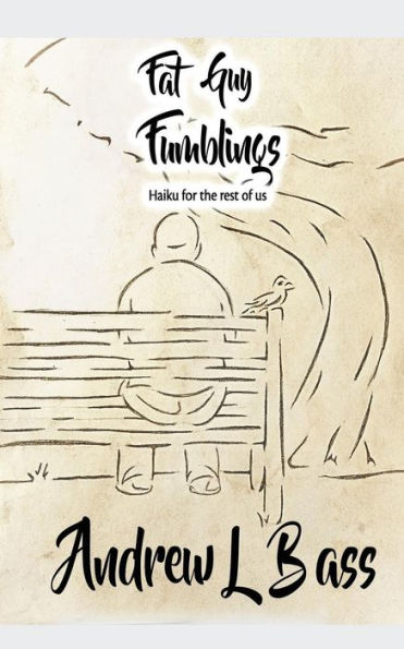 Fat Guy Fumblings: Haikus For The Rest Of Us