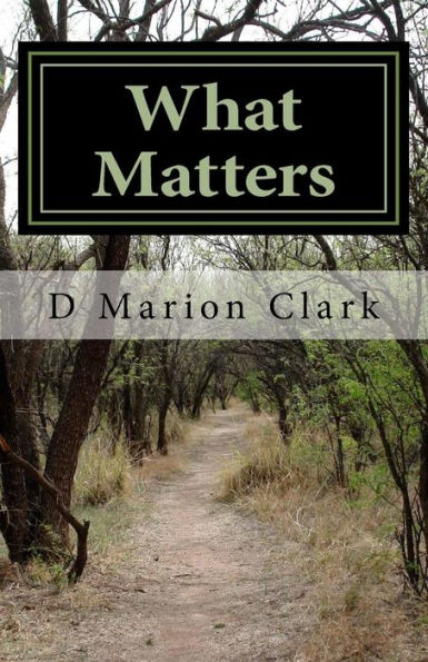 What Matters: The Five Most Important Spiritual Lessons I Have Learned