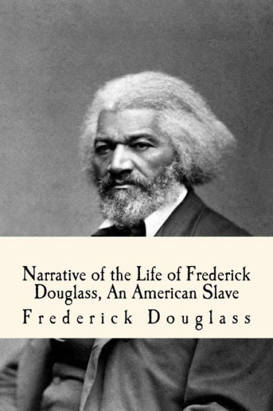 Narrative Of The Life Of Frederick Douglass, An American Slave - 9781539682615