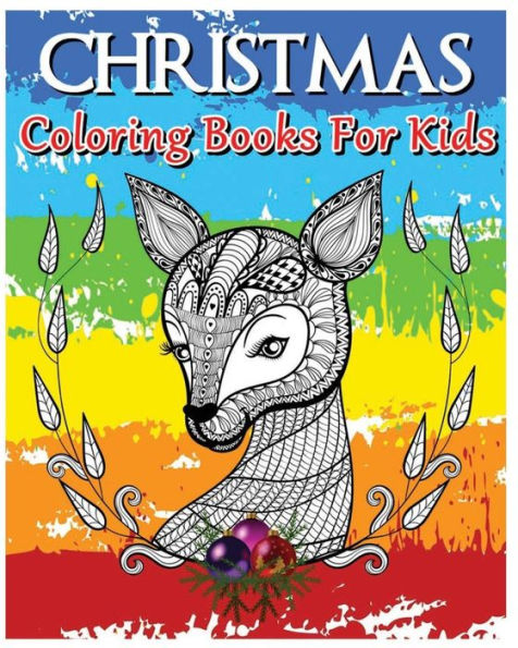 Christmas Coloring Books For Kids: A Really Relaxing Coloring Book (100 Pages)