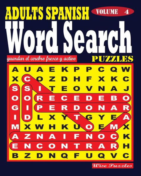 Adults Spanish Word Search Puzzles. Vol. 4 (Spanish Edition)