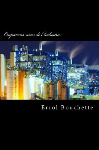 Emparons-Nous De L'Industrie (French Edition)