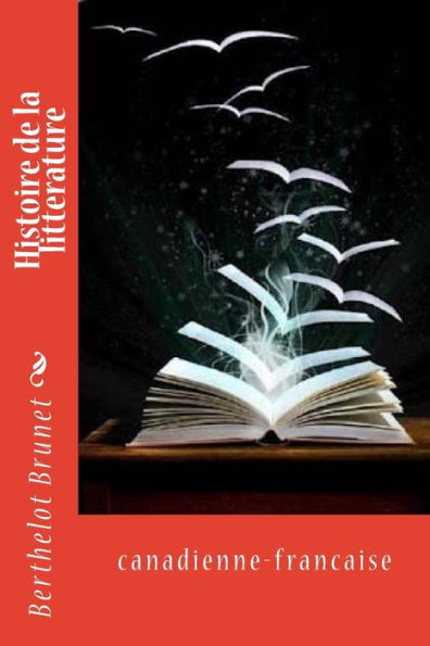 Histoire De La Litterature: Canadienne-Francaise (French Edition)