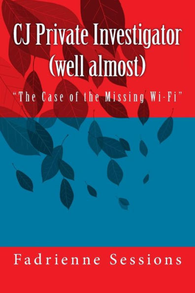 Cj Private Investigator (Well Almost): "The Case Of The Missiong Wi-Fi"