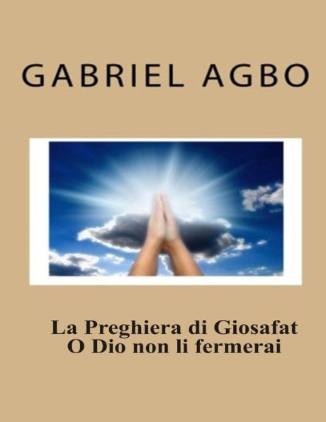 La Preghiera Di Giosafat: Dio Nostro, Non Vorrai Giudicarli? (Italian Edition)