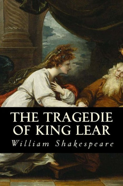 The Tragedie Of King Lear - 9781539706885