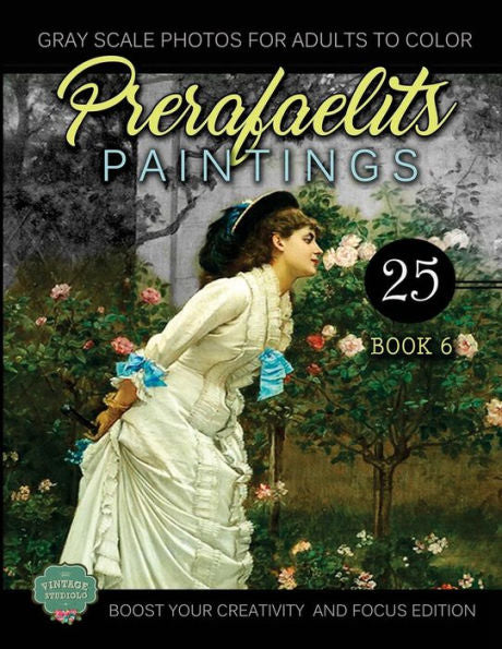 Prerafaelits Paintings: Coloring Book For Adults, Book 6, Boost Your Creativity And Focus
