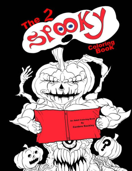 The 2 Spooky Coloring Book: A Trip Through The Very And Not So Very Spooky