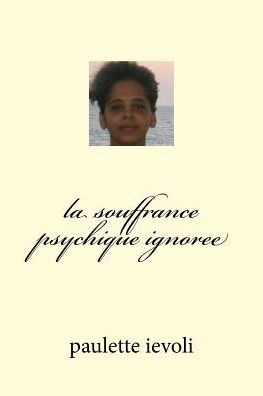 La Souffrance Psychique Ignoree (French Edition)
