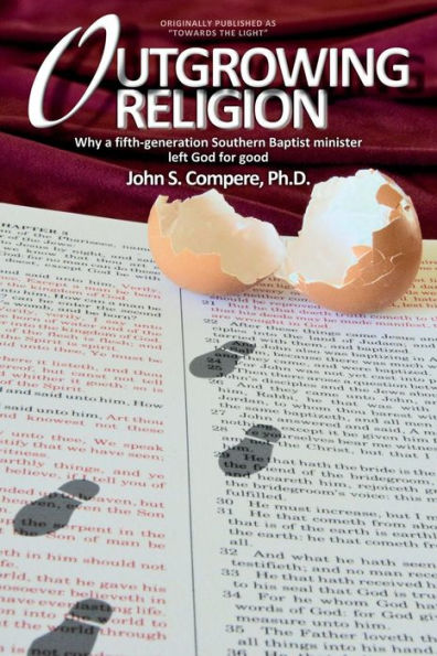 Outgrowing Religion: Why A Fifth-Generation Southern Baptist Minister Left God For Good