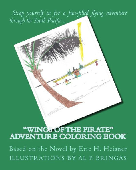 Wings Of The Pirate Adventure Coloring Book: Based On The Novel By Eric H. Heisner