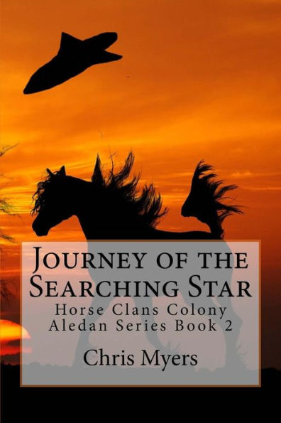 Journey Of The Searching Star: The Horse Clans Colony (Aledan Series)