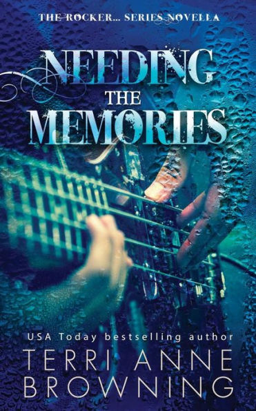 Needing The Memories (The Rocker...Series Novella) (Volume 1)