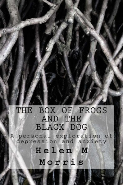 The Box Of Frogs And The Black Dog: A Personal Exploration Of Depression And Anxiety