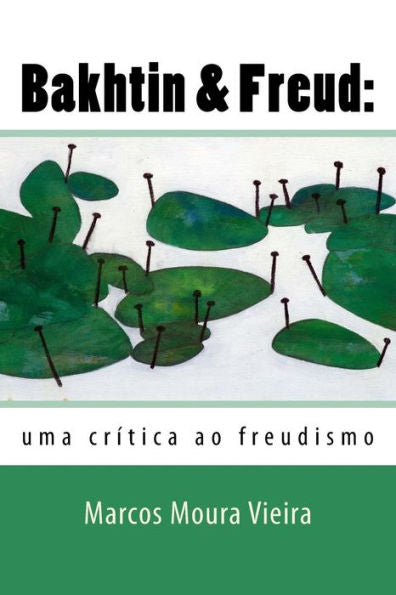 Bakhtin & Freud:: Uma Cr?tica Ao Freudismo (Provocac?ees Dial?gicas) (Portuguese Edition)