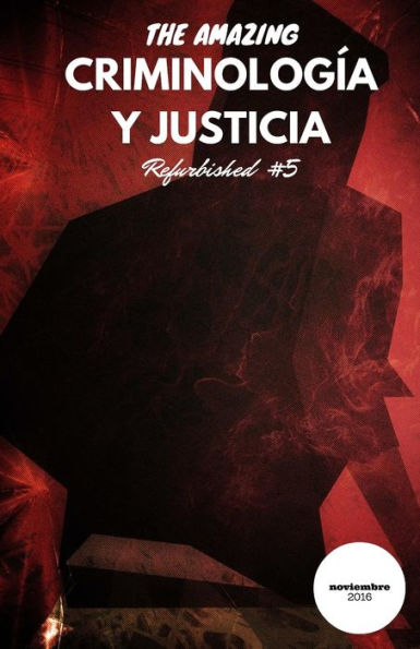 Criminología Y Justicia: Refurbished #5 (Spanish Edition) - 9781539751465