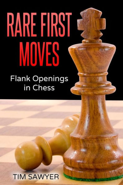 Rare First Moves: Flank Openings In Chess (Chess Openings)