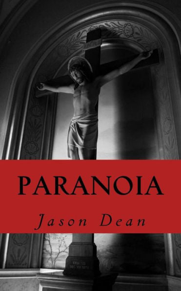 Paranoia: A Collection Of Thought Provoking Poetry By Jason Dean.