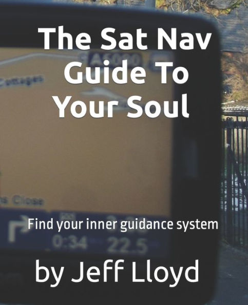 The Sat Nav Guide To Your Soul