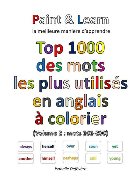 Top 1000 Des Mots Les Plus Utilis?s En Anglais (Volume 2 : Mots 101-200) (French Edition)