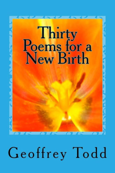 Thirty Poems For A New Birth
