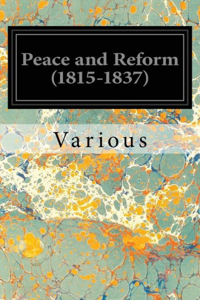 Peace And Reform (1815-1837) - 9781539766605