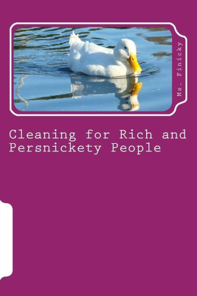 Cleaning For Rich And Persnickety People