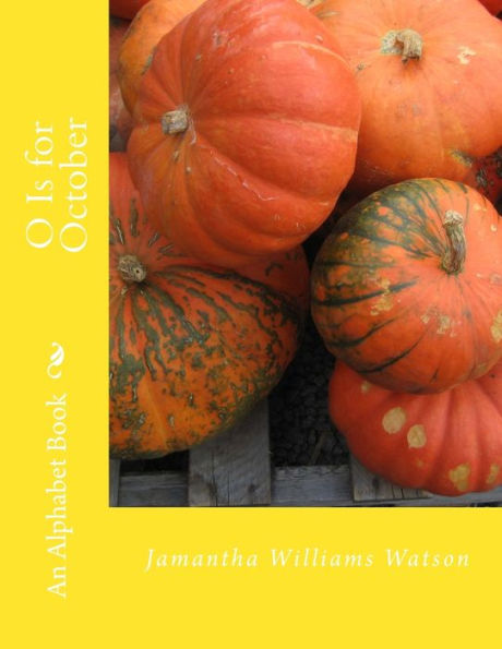 O Is For October: An Alphabet Book