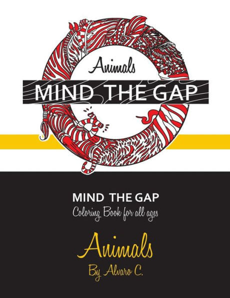 Mind The Gap - Coloring Book For All Ages: Animals