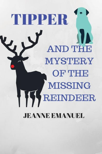 Tipper And The Mystery Of The Missing Reindeer (Tipper Books)