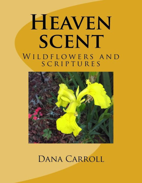 Heaven Scent: Wildflowers And Scriptures