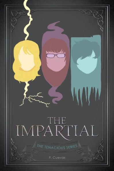 The Impartial: The Tenacious Series