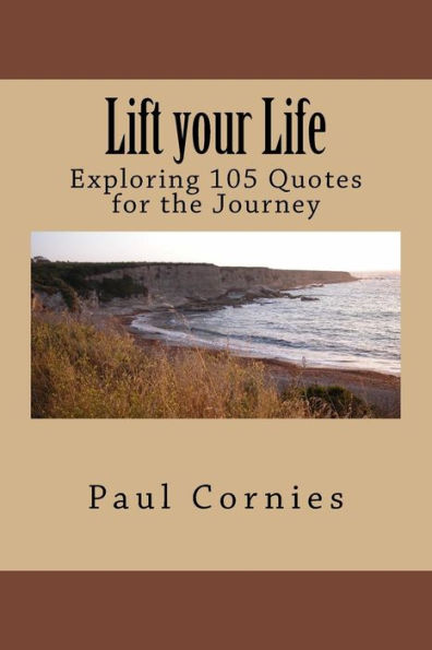 Lift Your Life: Exploring 105 Quotes For The Journey