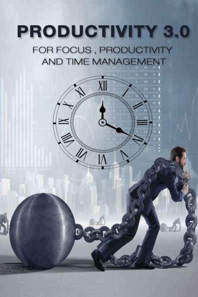 Productivity 3.0: Time Management And How To Have More Productivity