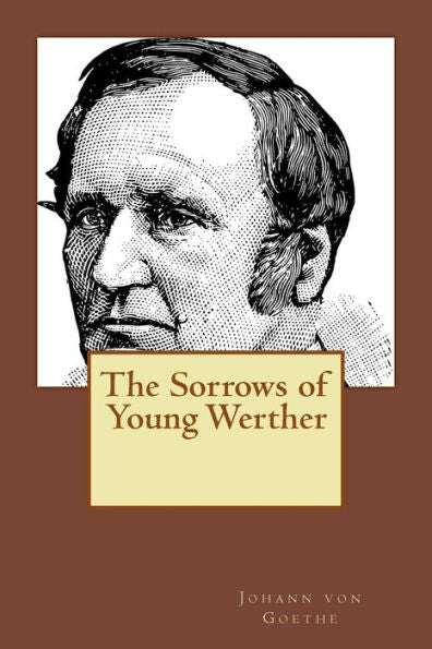 The Sorrows Of Young Werther: Translated English Version