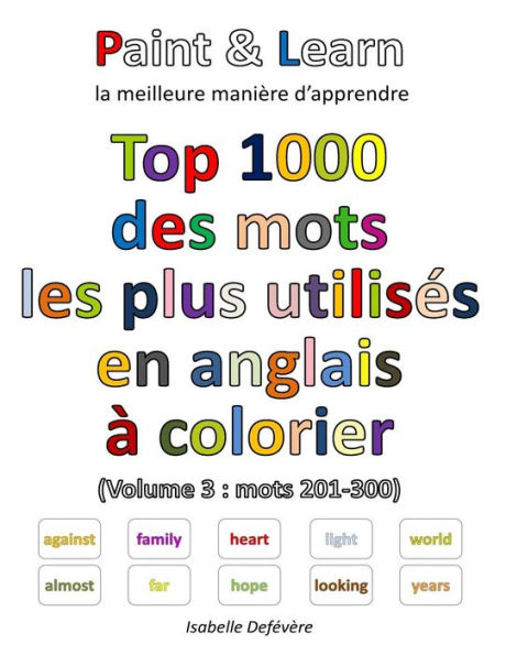 Top 1000 Des Mots Les Plus Utilis?s En Anglais (Volume 3 : Mots 201-300) (French Edition)