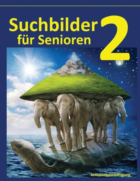 Suchbilder Fur Senioren 2: Seniorenbetreuung Und SeniorenbeschAftigung (German Edition)
