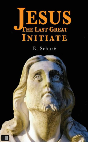 Jesus The Last Great Initiate