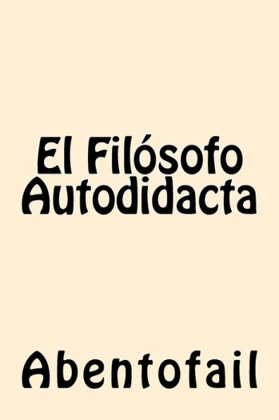 El Filosofo Autodidacta (Spanish Edition) - 9781539791232