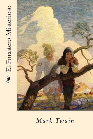 El Forastero Misterioso (Spanish Edition) - 9781539791461