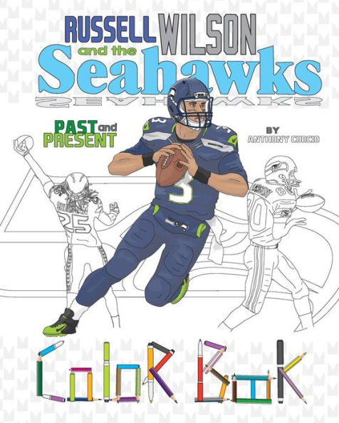 Russell Wilson And The Seahawks: Past And Present: A Detailed Coloring Book For Adults And Kids