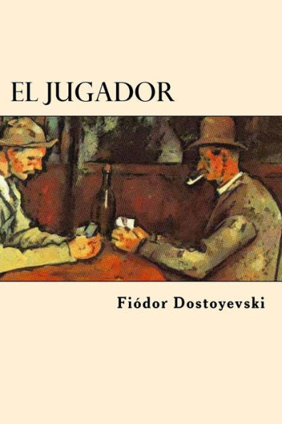 El Jugador (Spanish Edition) - 9781539801931