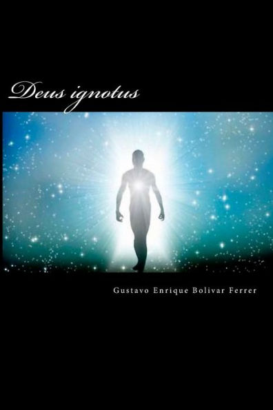 Deus Ignotus: El Dios Desconocido (Spanish Edition)