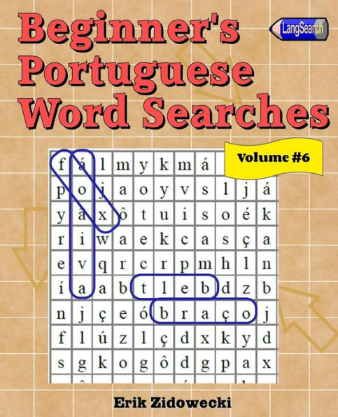 Beginner's Portuguese Word Searches - Volume 6 (Portuguese Edition)